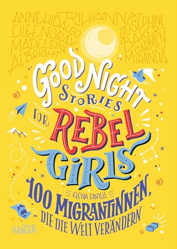 Good Night Stories for Rebel Girls - 100 Migrantinnen, die die Welt verändern von Hanser, Carl GmbH + Co.