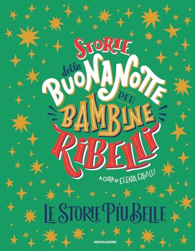 Storie della buonanotte per bambine ribelli. Le storie più belle (Varia) von Mondadori