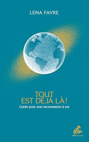 Tout est déjà là !: Guide pour une reconnexion à soi Tout est déjà là !: Guide pour une reconnexion à soi von MAMA