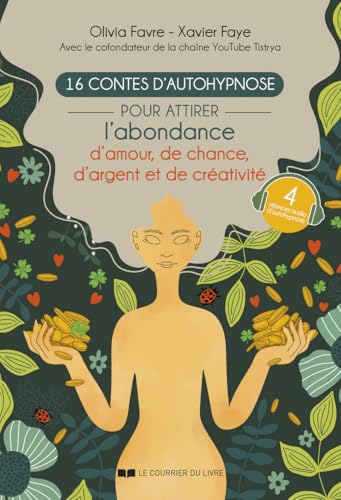 16 contes d'autohypnose pour attirer l'abondance, la chance, l'amour et la créativité von COURRIER LIVRE