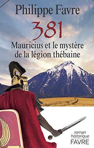 381 - Mauricius et le mystère de la légion thébaine von FAVRE