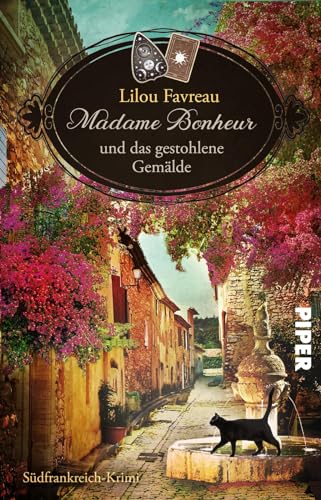 Madame Bonheur und das gestohlene Gemälde (Provenzalische Wohlfühlkrimis 2): Südfrankreich-Krimi | Lesekurztrip in die Provence von Piper Verlag GmbH