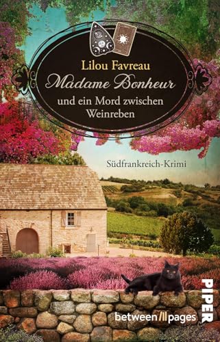 Madame Bonheur und ein Mord zwischen Weinreben (Provenzalische Wohlfühlkrimis 3): Südfrankreich-Krimi | Lesekurztrip in die Provence von between pages by Piper
