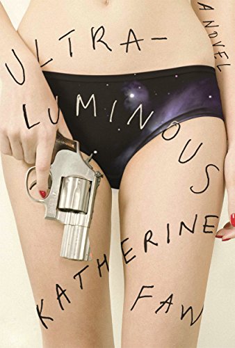 Ultraluminous: A Novel