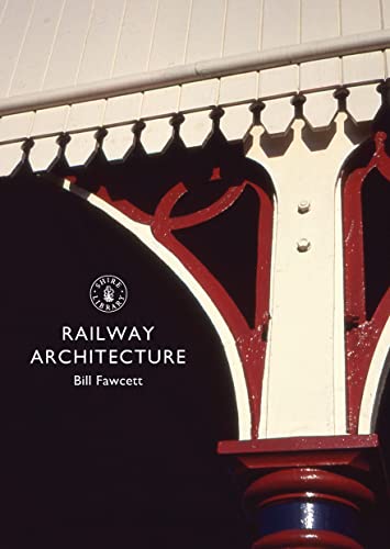 Railway Architecture (Shire Library) von Shire Publications