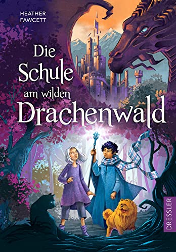 Die Schule am wilden Drachenwald: Atemberaubender Lesespaß voller magischer Wendungen ab 10 Jahren Die Schule am wilden Drachenwald: Atemberaubender Lesespaß voller magischer Wendungen ab 10 Jahren