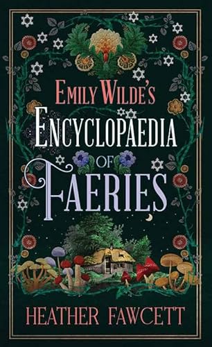 Emily Wilde's Encyclopaedia of Faeries: Emily Wilde Emily Wilde's Encyclopaedia of Faeries: Emily Wilde