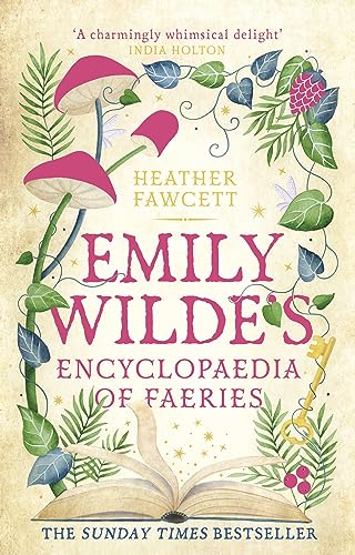 Emily Wilde's Encyclopaedia of Faeries: the cosy and heart-warming Sunday Times Bestseller (Emily Wilde Series)