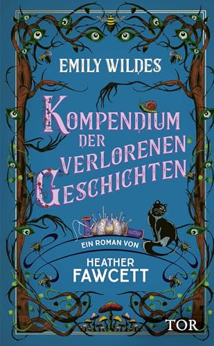 Emily Wildes Kompendium der verlorenen Geschichten: Lass dich verzaubern im Reich der Fae. Cozy Fantasy meets Light Academia von FISCHER Tor