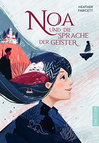 Noa und die Sprache der Geister: Spannendes Abenteuer voller Magie für Kinder ab 10 Jahren von Dressler Cecilie