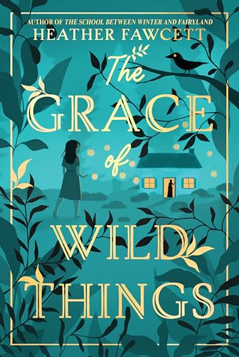 The Grace of Wild Things The Grace of Wild Things