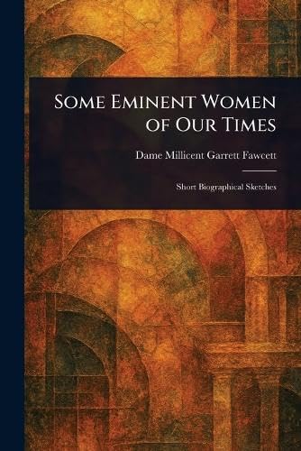 Some Eminent Women of Our Times von Anson Street Press