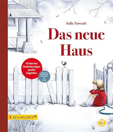 Das neue Haus: Kinder bei Veränderungen positiv begleiten (kids in BALANCE) von BALANCE Buch + Medien Verlag