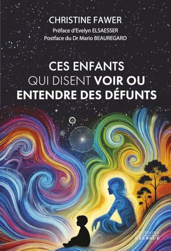 Ces enfants qui disent voir ou entendre des défunts Ces enfants qui disent voir ou entendre des défunts von EXERGUE