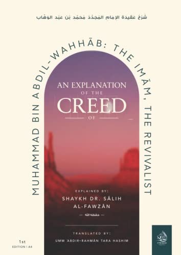 An Explanation of The Creed of Muhammad bin 'Abdil Wahhaab the Imaam, the Revivalist von Utrujjah Press