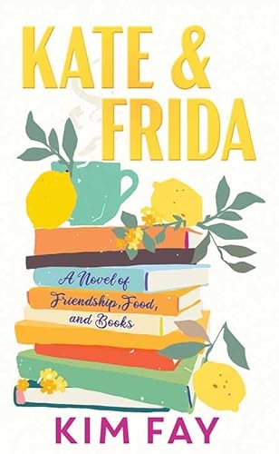 Kate & Frida: A Novel of Friendship, Food And, Books (Premier Fiction) von Center Point