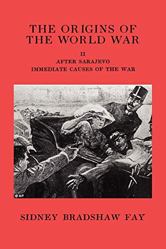 The Origins of the World War: After Sarajevo Immediate Causes of the War von Ishi Press