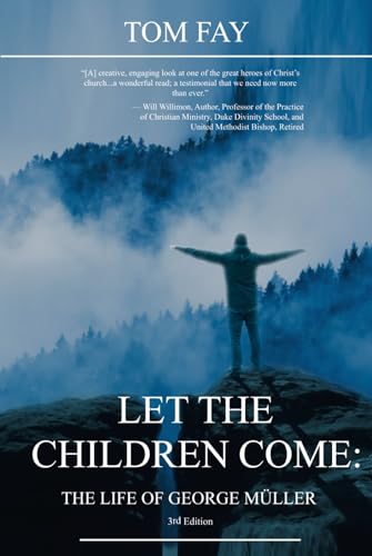 Let the Children Come: The Life of George Müller von Coast Publishing, Incorporated