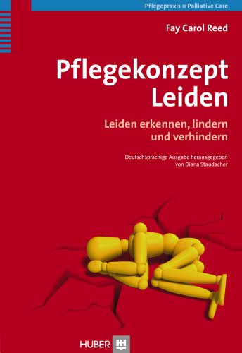 Pflegekonzept Leiden: Leiden erkennen, lindern und verhindern - Praxishandbuch für Pflegende von Hogrefe (Vorm. Verlag Hans Huber )