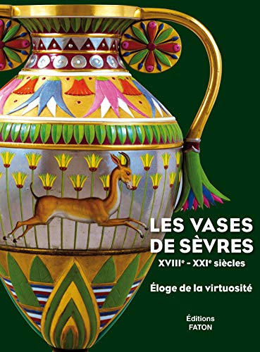Les Vases de Sèvres: Eloge de la virtuosité