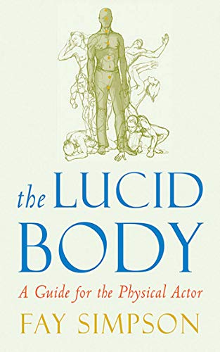 Lucid Body: A Guide for the Physical Actor von Allworth