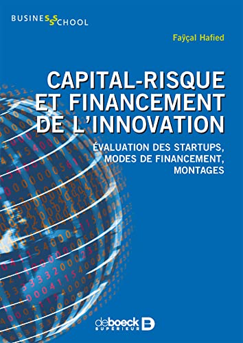 Capital-risque et financement de l'innovation: Évaluation des startups, modes de financement, montages Capital-risque et financement de l'innovation: Évaluation des startups, modes de financement, montages von De Boeck Supérieur