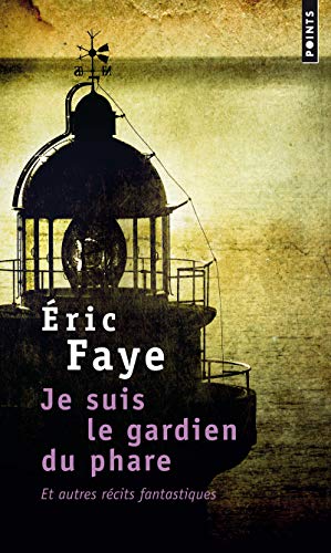 Je Suis Le Gardien Du Phare, Et Autres R'Cits Fantastiques: Et autres récits fantastiques von Points
