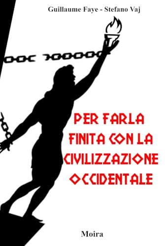 Per farla finita con la civilizzazione occidentale von Independently published