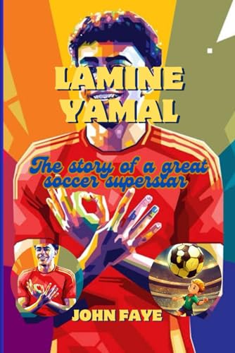 Lamine Yamal: The story of a great soccer superstar von Independently published