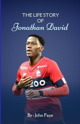 The life story of Jonathan David: From Lille to the world: The Jonathan David biography