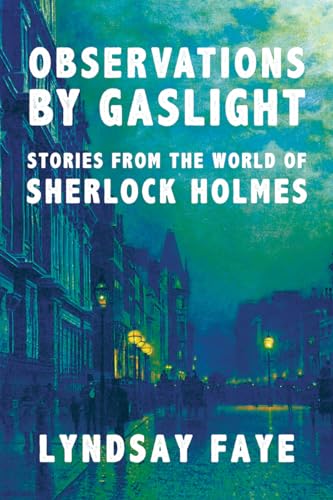 Observations by Gaslight: Stories from the World of Sherlock Holmes Observations by Gaslight: Stories from the World of Sherlock Holmes von Mysterious Press
