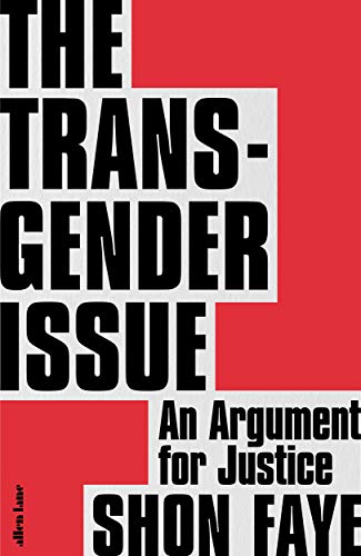 The Transgender Issue: An Argument for Justice von Allen Lane