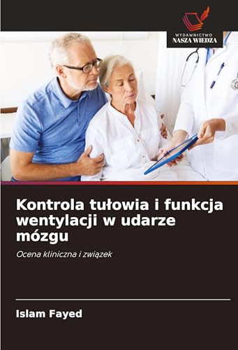 Kontrola tu¿owia i funkcja wentylacji w udarze mózgu: Ocena kliniczna i zwi¿zek von Wydawnictwo Nasza Wiedza