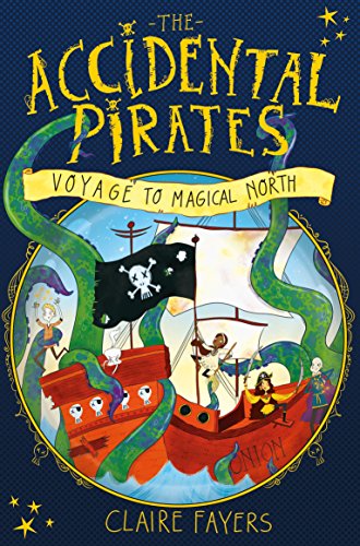 Voyage to Magical North (The Accidental Pirates, 1) von Macmillan Children's Books