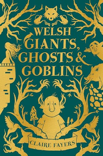 Welsh Giants, Ghosts and Goblins