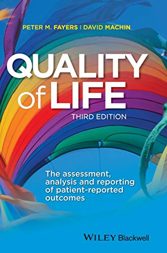 Quality of Life: The Assessment, Analysis and Reporting of Patient-Reported Outcomes von Wiley-Blackwell