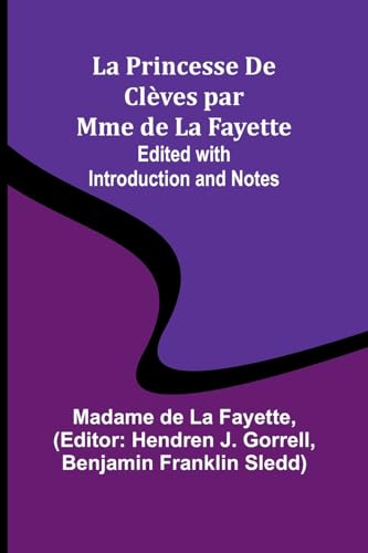 La Princesse De Clèves par Mme de La Fayette; Edited with Introduction and Notes von Alpha Edition