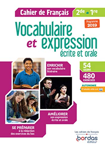 Vocabulaire et expression Français écrite et orale 2de/1re 2019 - Cahier d'exercices élève: Cahier de français 2de, 1re