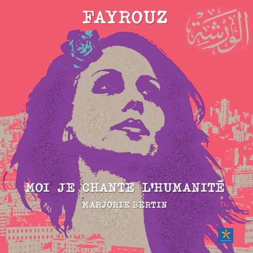 FAYROUZ Moi je chante l'humanité von ORIENTS