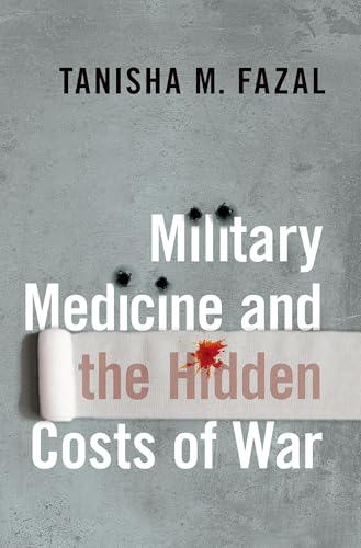 Military Medicine and the Hidden Costs of War (Bridging the Gap) von Oxford University Press Inc