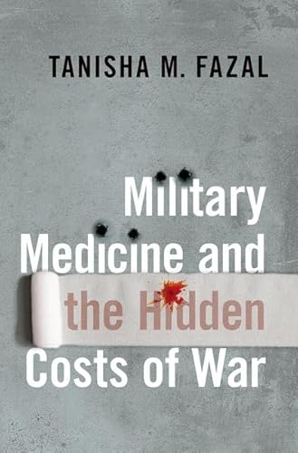 Military Medicine and the Hidden Costs of War (Bridging the Gap)