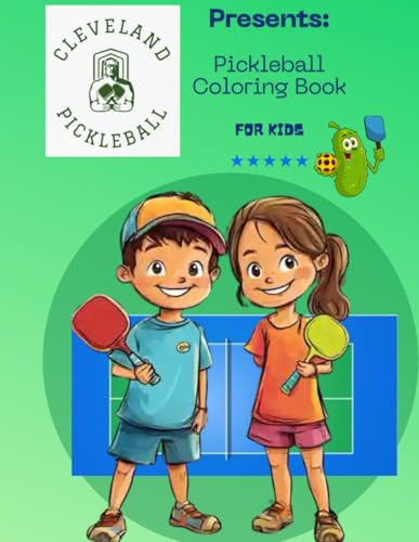Cleveland Pickleball Presents: Pickleball Coloring Book for Kids: Great for Kid Ages 4 to 12 Cleveland Pickleball Presents: Pickleball Coloring Book for Kids: Great for Kid Ages 4 to 12 von Independently published