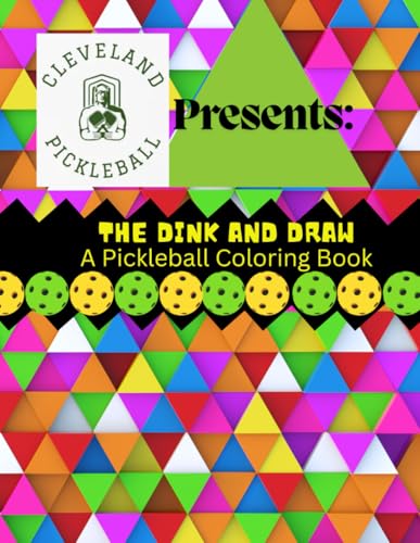 Cleveland Pickleball Presents: THE DINK AND DRAW A Pickleball Coloring Book: Relieve Your Stress Cleveland Pickleball Presents: THE DINK AND DRAW A Pickleball Coloring Book: Relieve Your Stress von Independently published