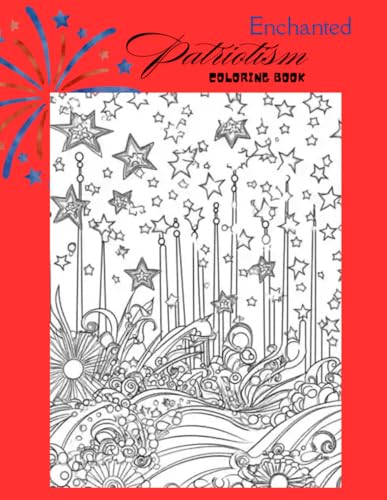Enchanted Patrionism Coloring Book: A Coloring Book for the Soul Enchanted Patrionism Coloring Book: A Coloring Book for the Soul von Independently published