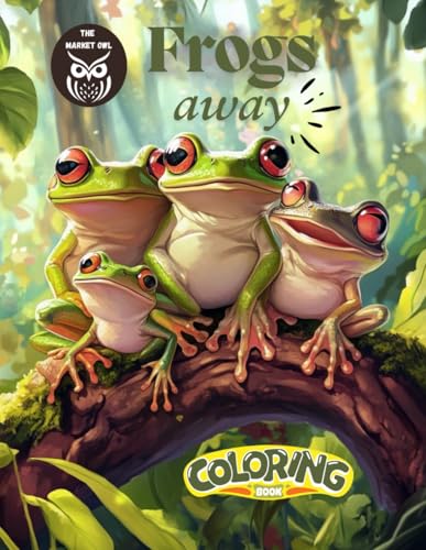 The Market Owl: Frogs Away Adult Coloring book: Let the frogs hop their way into your heart! von Independently published