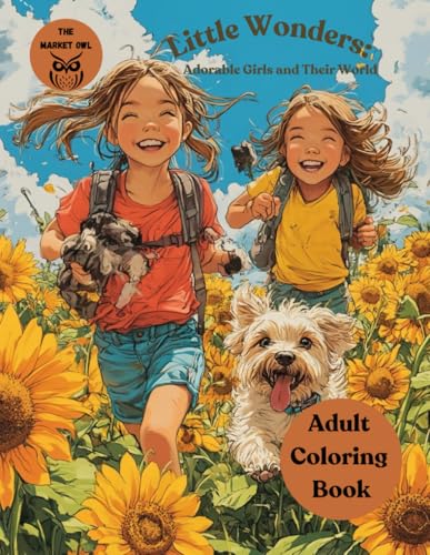 The Market Owl: "Little Wonders: Adorable Girls and Their World": Adult Coloring Book to Promote Relaxation von Independently published