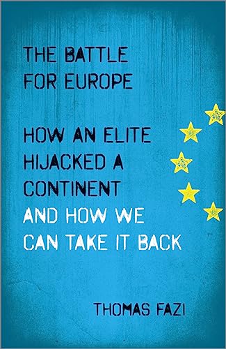 The Battle for Europe: How an Elite Hijacked a Continent - and How we Can Take it Back von Pluto Press (UK)