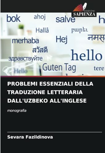 PROBLEMI ESSENZIALI DELLA TRADUZIONE LETTERARIA DALL'UZBEKO ALL'INGLESE: monografia von Edizioni Sapienza