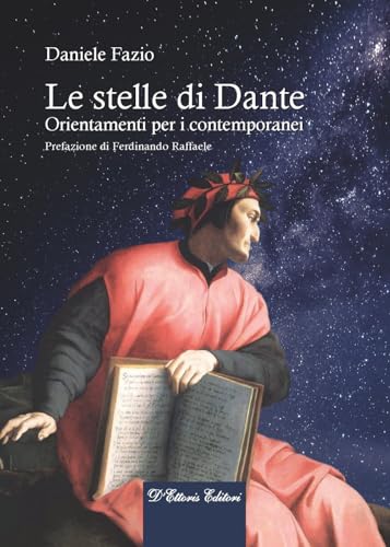Le stelle di Dante. Orientamenti per i contemporanei (Orizzonti della conoscenza) von D'Ettoris