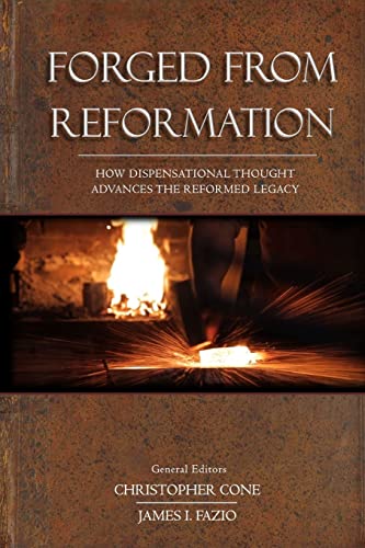 Forged From Reformation: How Dispensational Thought Advances the Reformed Legacy von Southern California Seminary Press